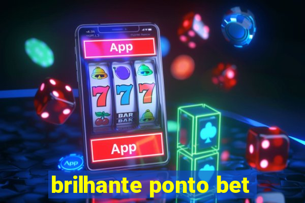 brilhante ponto bet